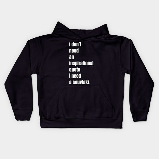 I need a Souvlaki Kids Hoodie by KreativPix